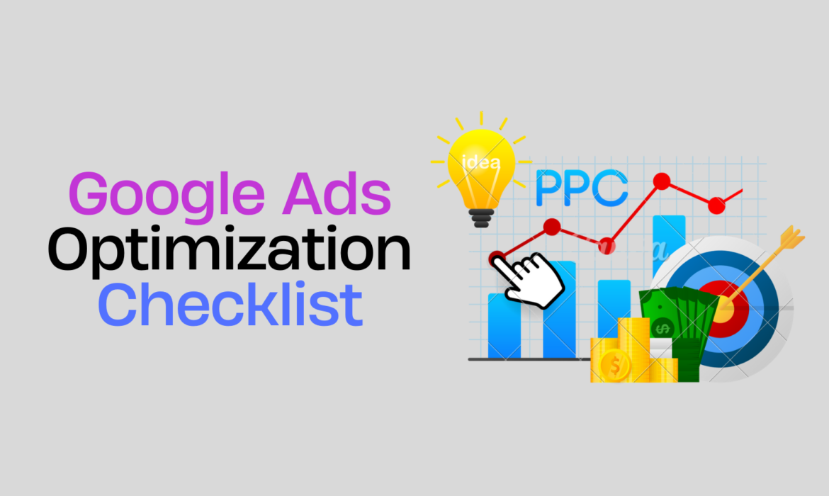 Google Ads Optimization Checklist: From Launch to Peak Performance