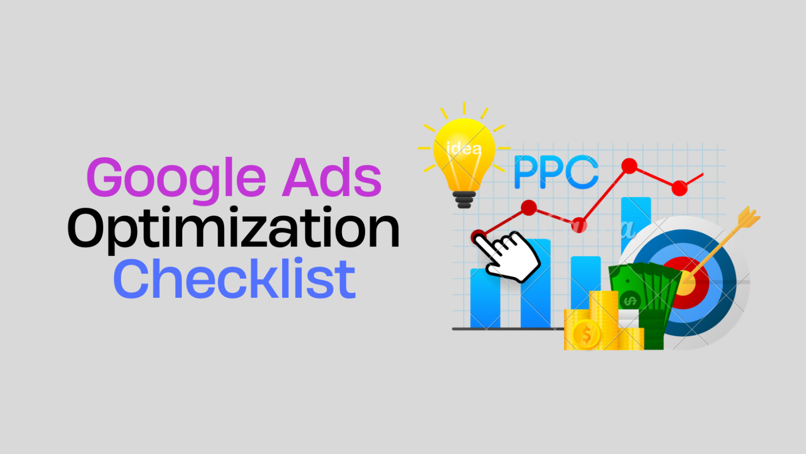 Google Ads Optimization Checklist: From Launch to Peak Performance